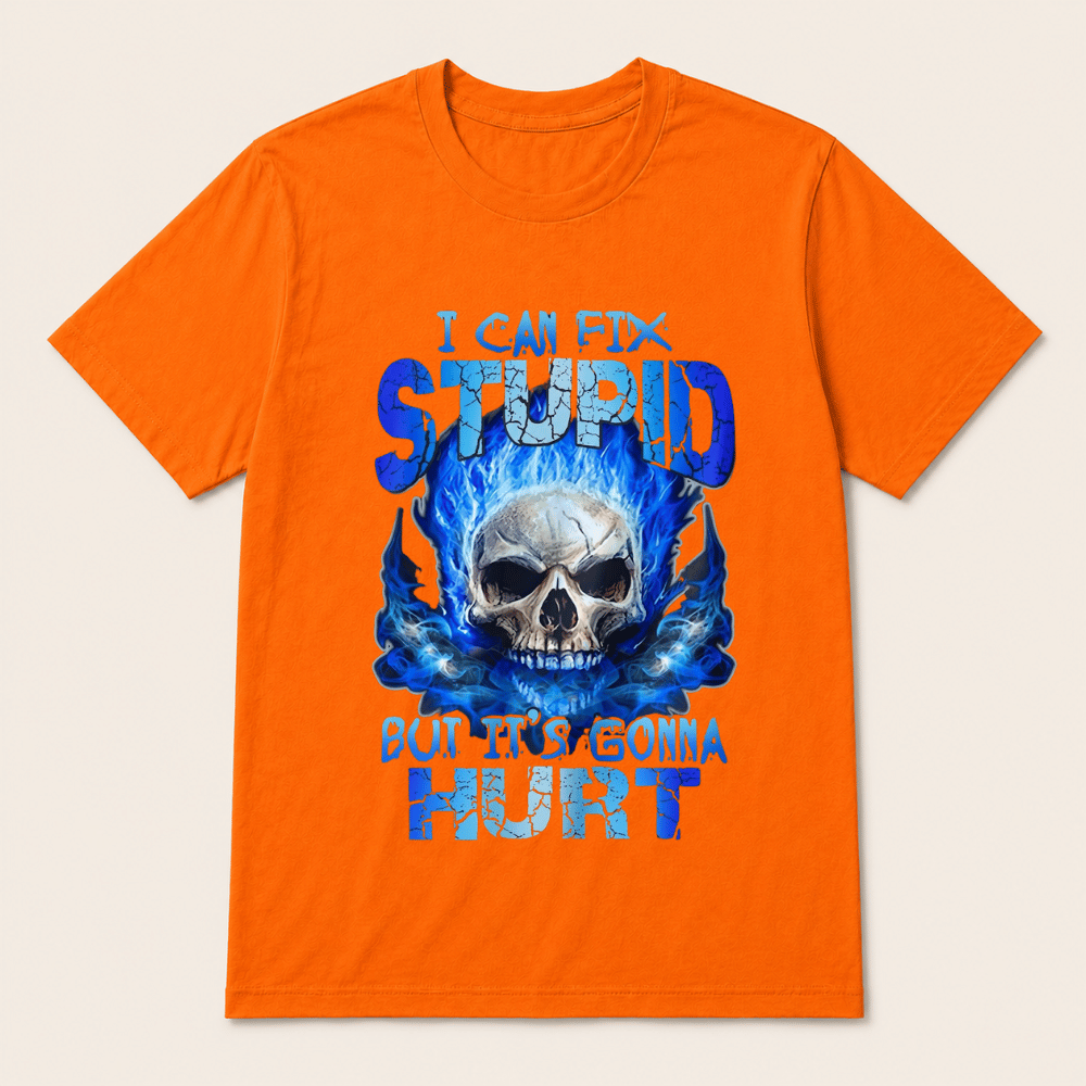 Skull Blue I Can Fix Stupid But It’s Gonna Hurt Shirt