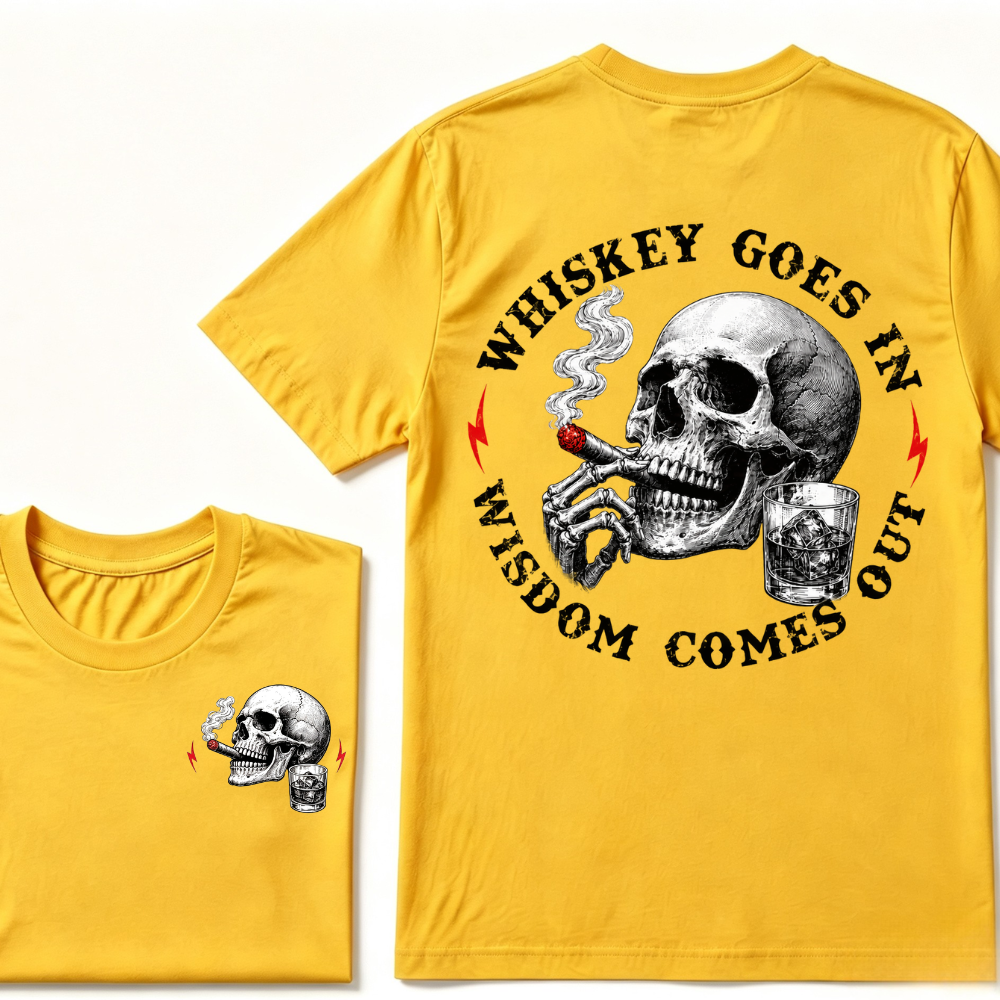 Whiskey Goes In Wisdom Comes Out T-shirt