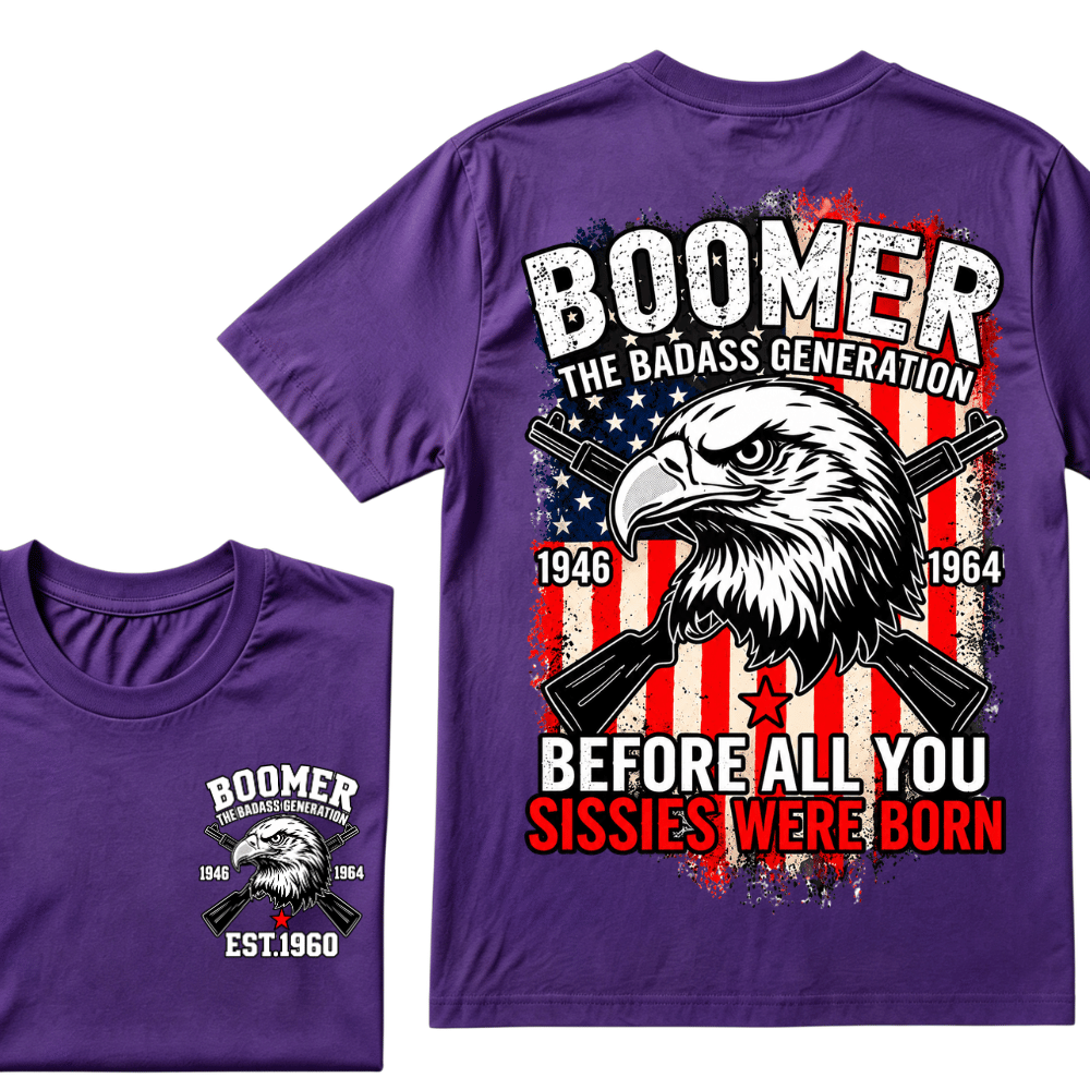 Custom Year The Badass Generation 1946-1964 Before All You Sissies Were Born BOOMER EST.Year Eagle T-Shirt