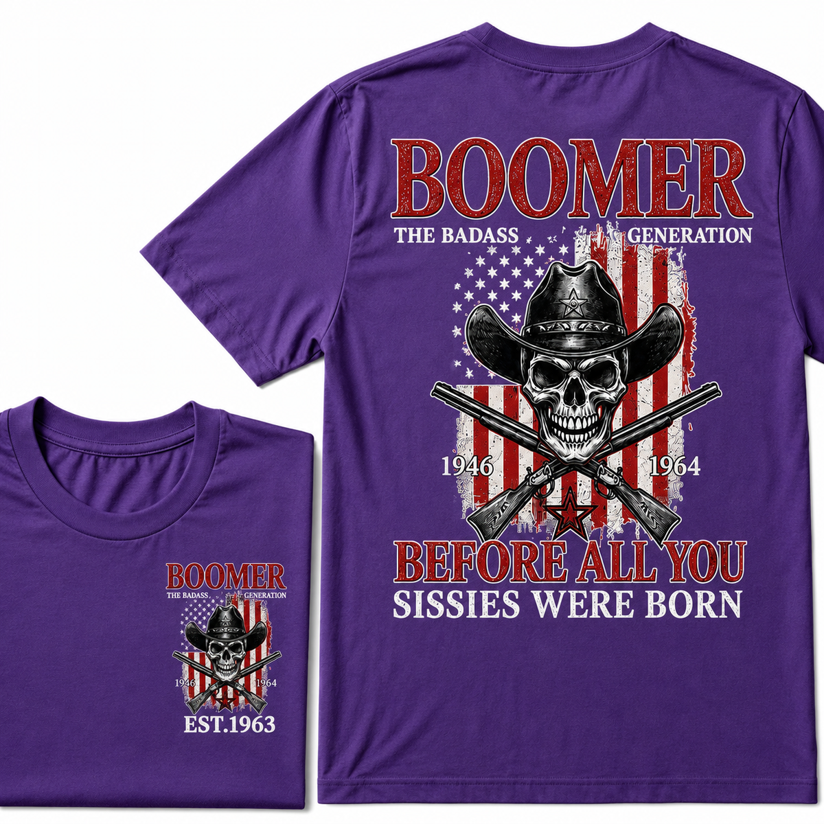 The Badass Generation 1946-1964 Before All You Sissies Were Born BOOMER EST.Year T-Shirt