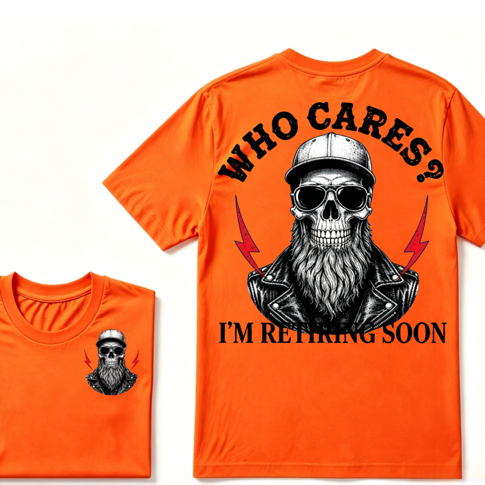 Who cares? I'M RETIRING SOON. T-shirt