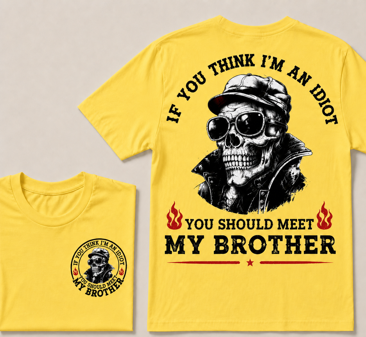 If You Think I'm An Idiot, You Should Meet My Brother T-shirt