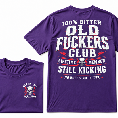 100% Bitter Old Fuckers Club  Lifetime Member Still Kicking No Rules No Filter T-shirt