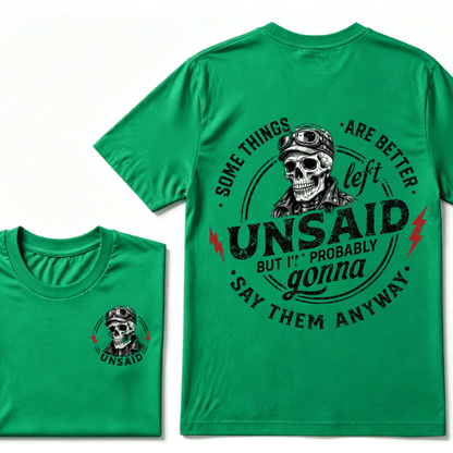 Some Things Are Better Unsaid But I'm Probably Gonna Say Them Anyway T-shirt
