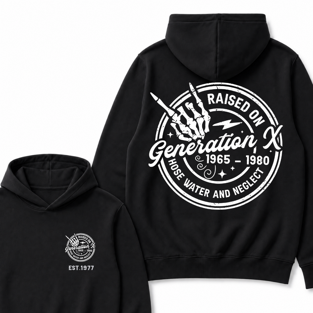Custom Your Year Raised On Hose Water And Neglect Generation X Hoodie