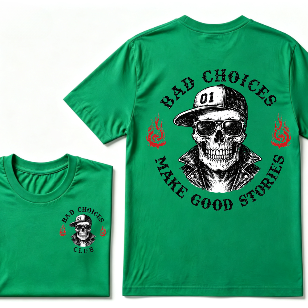 Bad Choices Make Good Stories T-shirt