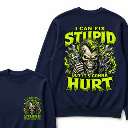 I Can Fix Stupid But It's Gonna Hurt Skull Unisex T-Shirt Sweatshirts
