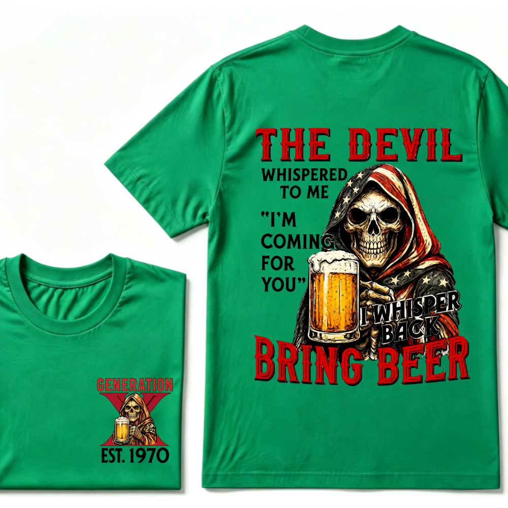 Custom EST.Year The Devil Whispered To Me "I'm Coming For You" I Whisper Back Bring Beer Graphic T‑Shirt