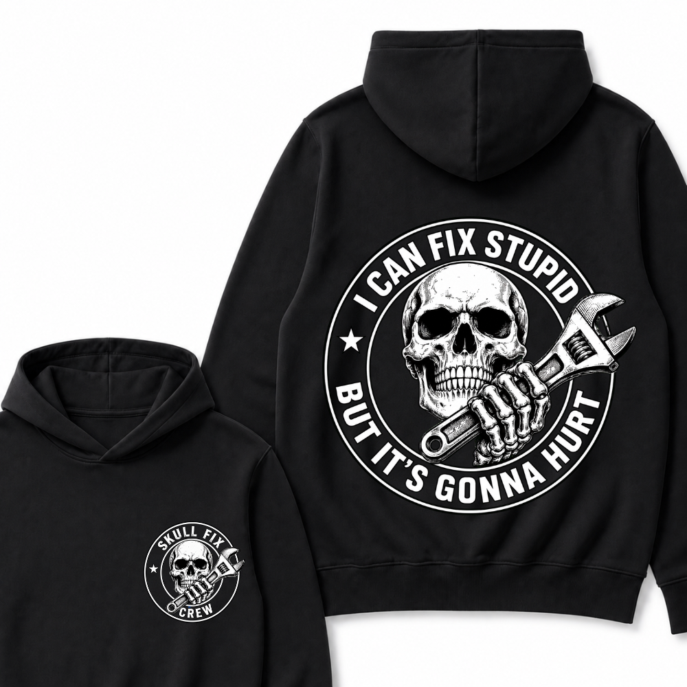 I Can Fix Stupid But It's Gonna Hurt Hoodie