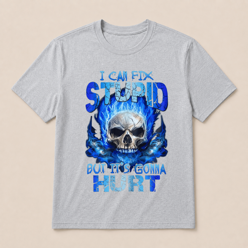 Skull Blue I Can Fix Stupid But It’s Gonna Hurt Shirt