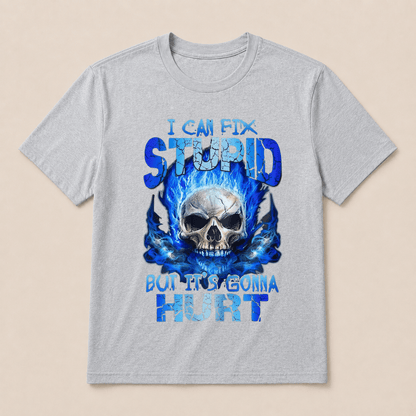 Skull Blue I Can Fix Stupid But It’s Gonna Hurt Shirt