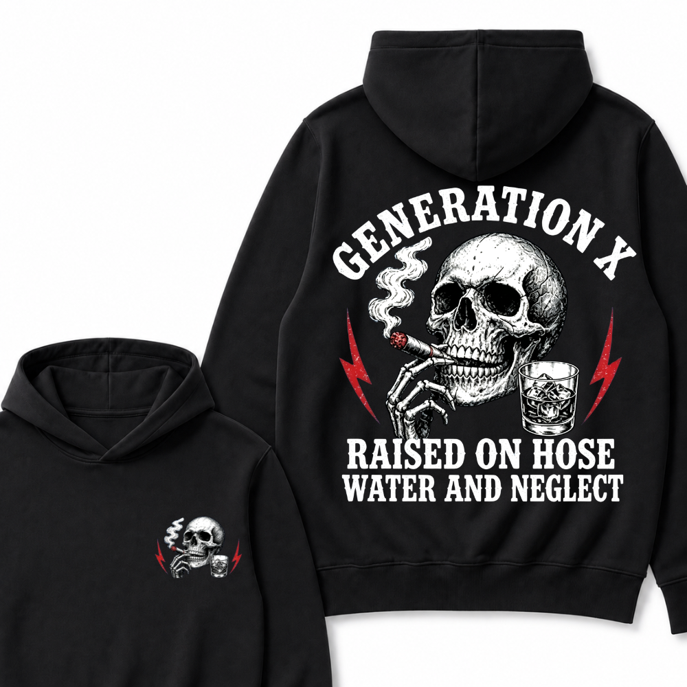 Generation X Raised On Hose Water And Neglect Hoodie