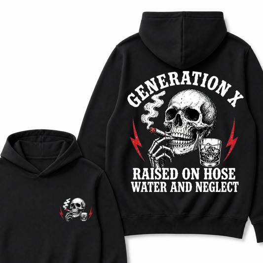Generation X Raised On Hose Water And Neglect Hoodie