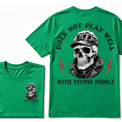 Does Not Play Well With Stupid People T-shirt