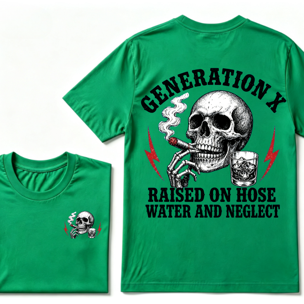 Generation X Raised On Hose Water And Neglect T-shirt