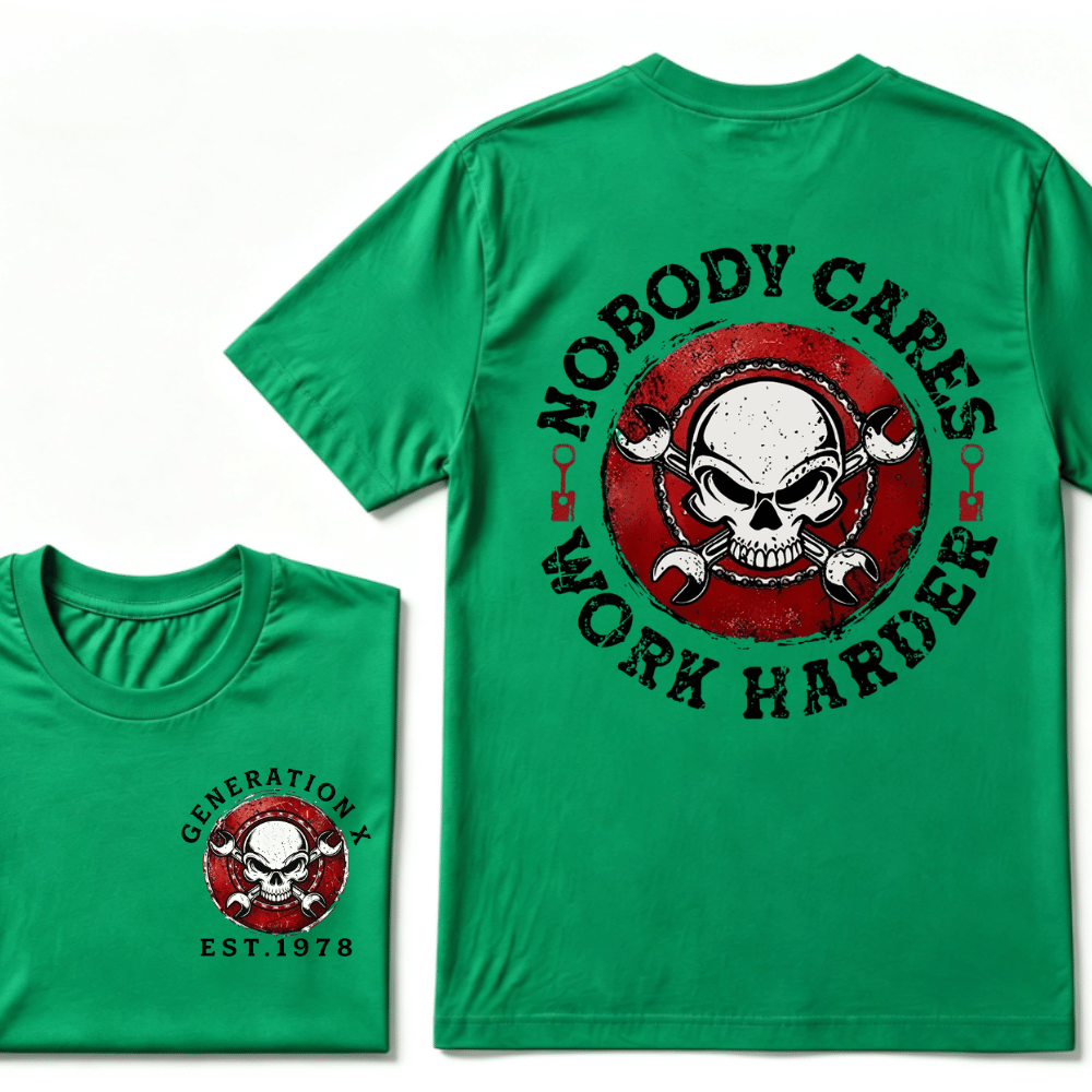 Custom Your Year Nobody Cares Work Harder Print Gen X EST.Year T-shirt
