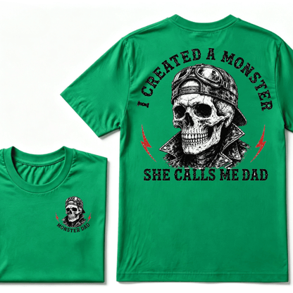 I Created A Monster She Calls Me Dad T-shirt