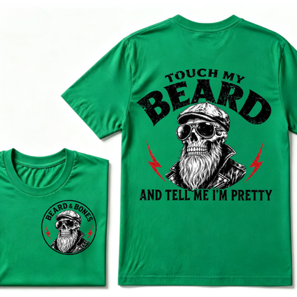 Touch My Beard And Tell Me I'm Pretty T-shirt