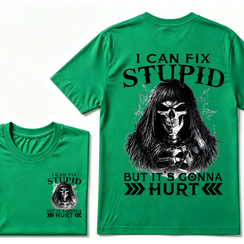 I Can Fix Stupid But It's Gonna Hurt Skull Tee