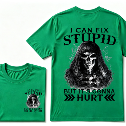 I Can Fix Stupid But It's Gonna Hurt Skull Tee