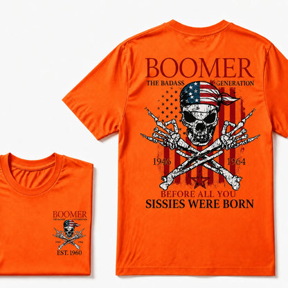 Custom Year The Badass Generation 1946-1964 Before All You Sissies Were Born BOOMER EST.Year T-Shirt