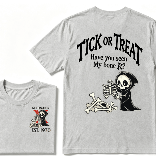 Custom Year GENERATION X EST.Year Tick Or Treat Have You Seen My Bone T-shirt