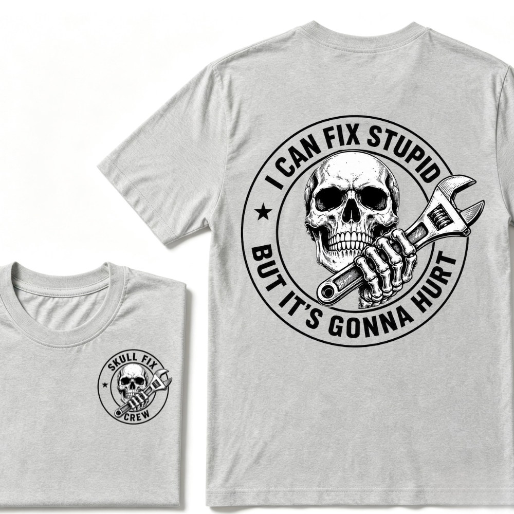 I Can Fix Stupid But It's Gonna Hurt T-Shirt