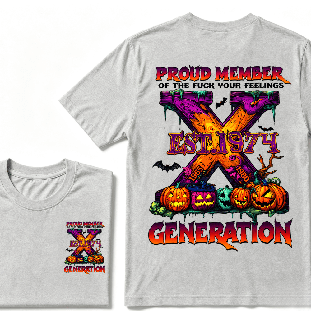 Proud Member Of The Fuck Your Feelings Generation X EST.Year Halloween T-Shirt