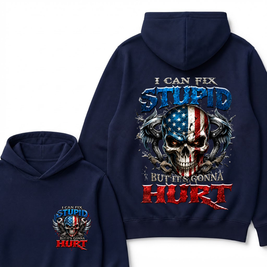 I Can Fix Stupid But It's Gonna Hurt Skull Hoodie
