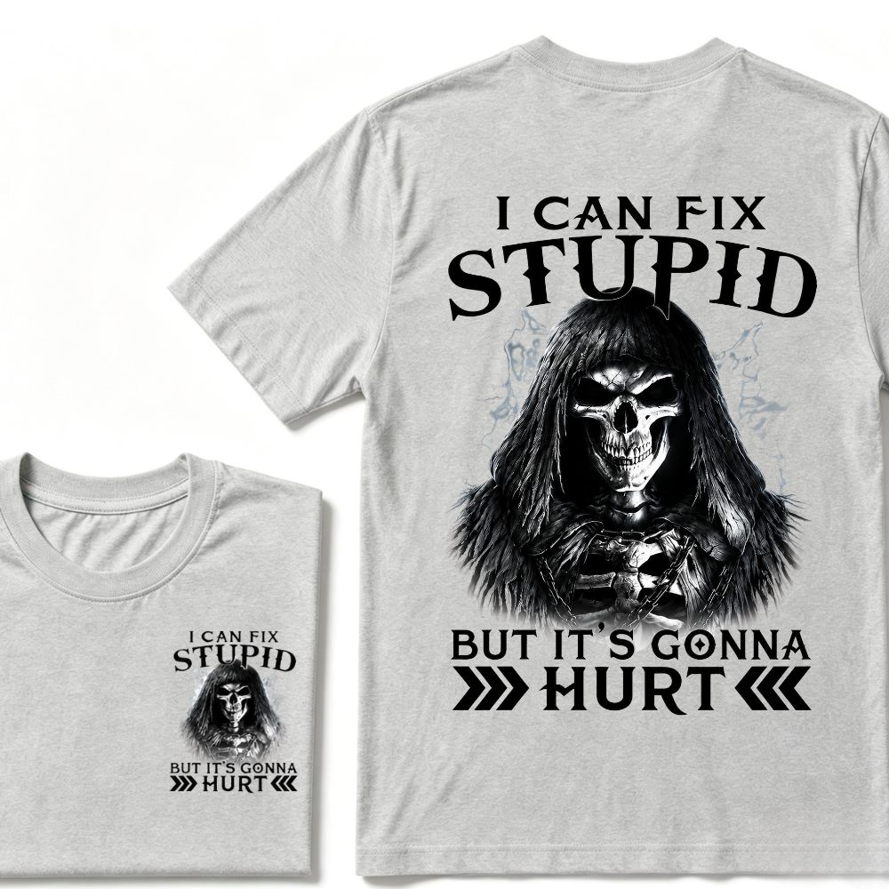 I Can Fix Stupid But It's Gonna Hurt Skull Tee