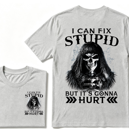 I Can Fix Stupid But It's Gonna Hurt Skull Tee