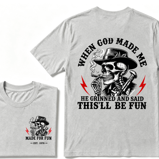 Custom Your Year When God Made Me He Grinned And Said "This‘ll Be Fun" EST.Year T-shirt