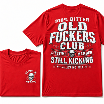 100% Bitter Old Fuckers Club  Lifetime Member Still Kicking No Rules No Filter T-shirt