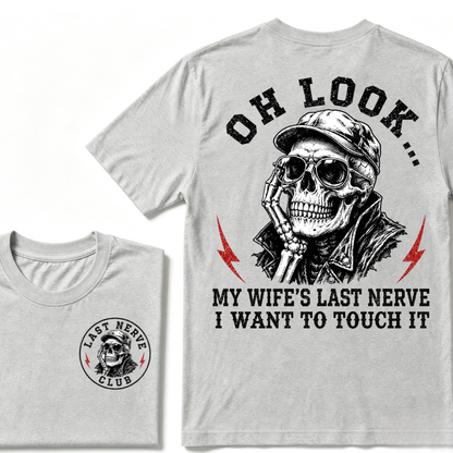 Oh Look! My Wife's Last Nerve I Want To Touch It T-shirt