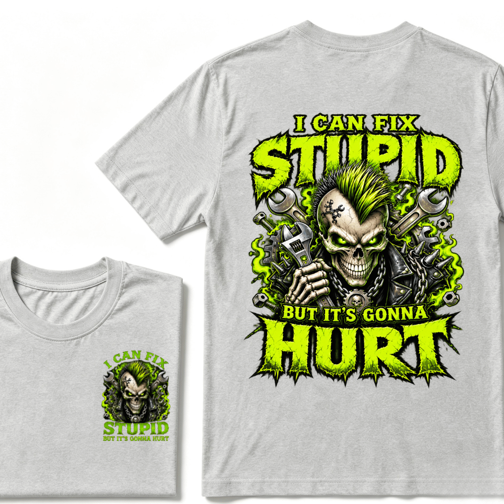 I Can Fix Stupid But It's Gonna Hurt Skull Unisex T-Shirt