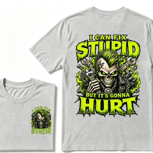 I Can Fix Stupid But It's Gonna Hurt Skull Unisex T-Shirt