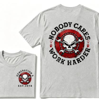 Custom Your Year Nobody Cares Work Harder Print Gen X EST.Year T-shirt