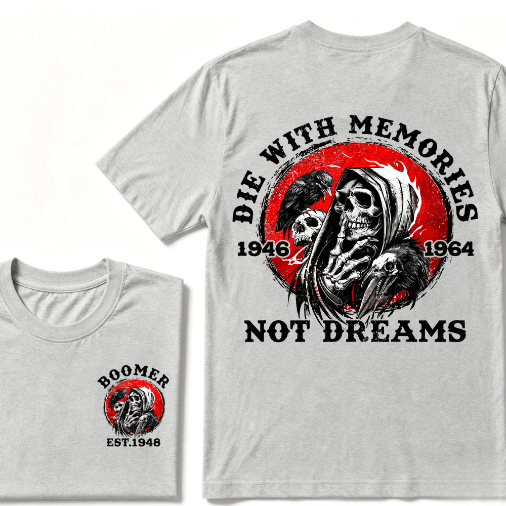 Customize Year Boomer EST.Year T-shirt, Die With Memories Not Dreams Print T-Shirt