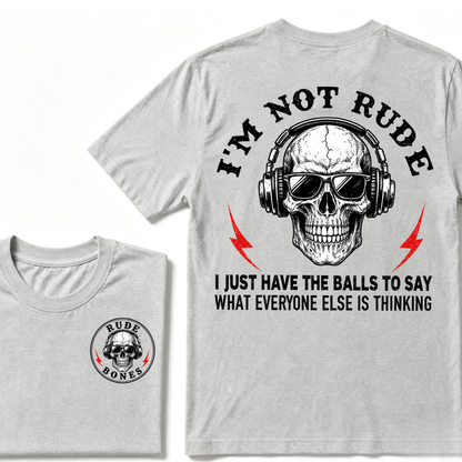I'm Not Rude I Just Have The Balls To Say What Everyone Else Is Thinking Tank Top
