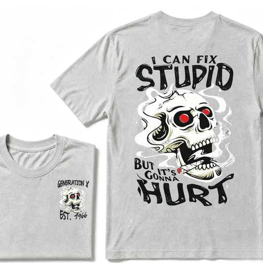 Custom Your YearI Can Fix Stupid But It's Gonna Hurt Gen X EST.Year Printed Unisex T-shirts