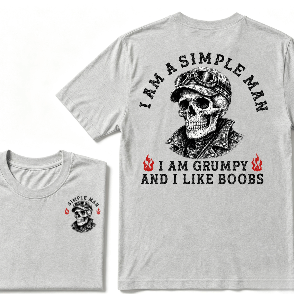 I'm A Simple Man I Am Grumpy And I Like Boobs T-shirt