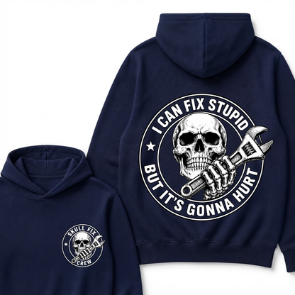 I Can Fix Stupid But It's Gonna Hurt Hoodie