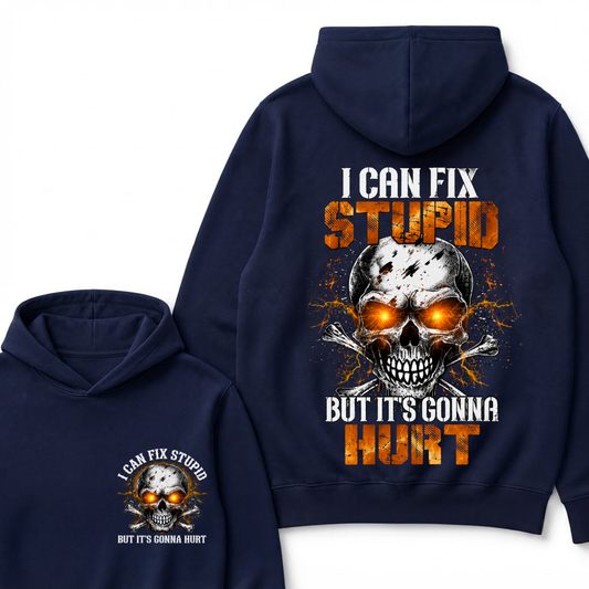 I Can Fix Stupid But It's Gonna Hurt Skull Hoodie