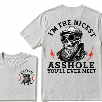 I'm The Nicest As Shole You'll Ever Meet. T-shirt