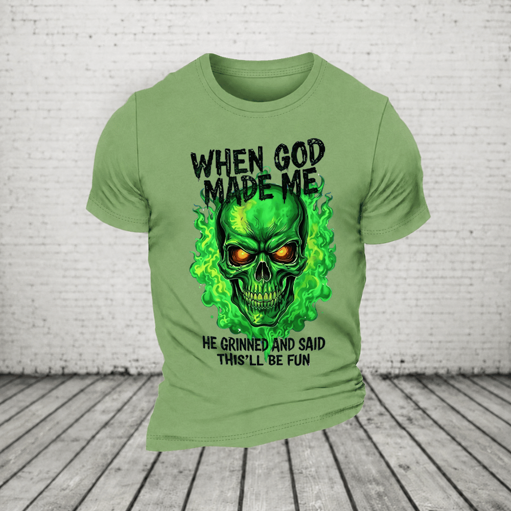 When God Made Me He Grinned And Said This’ll Be Fun Glowing Green Skull T-Shirt