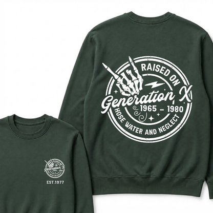 Custom Your Year Raised On Hose Water And Neglect Generation X Sweatshirts