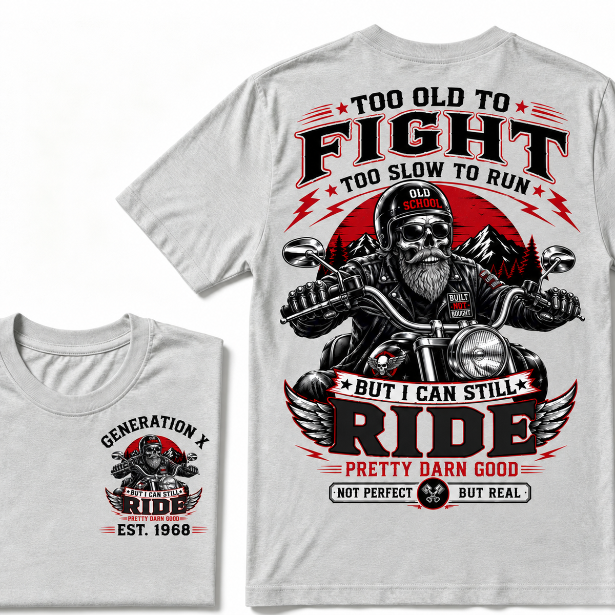 Too Old To Fight, Too Slow To Run, But I Can Still Ride Generation X EST.Year T-Shirt