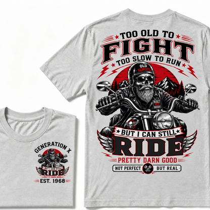 Too Old To Fight, Too Slow To Run, But I Can Still Ride Generation X EST.Year T-Shirt