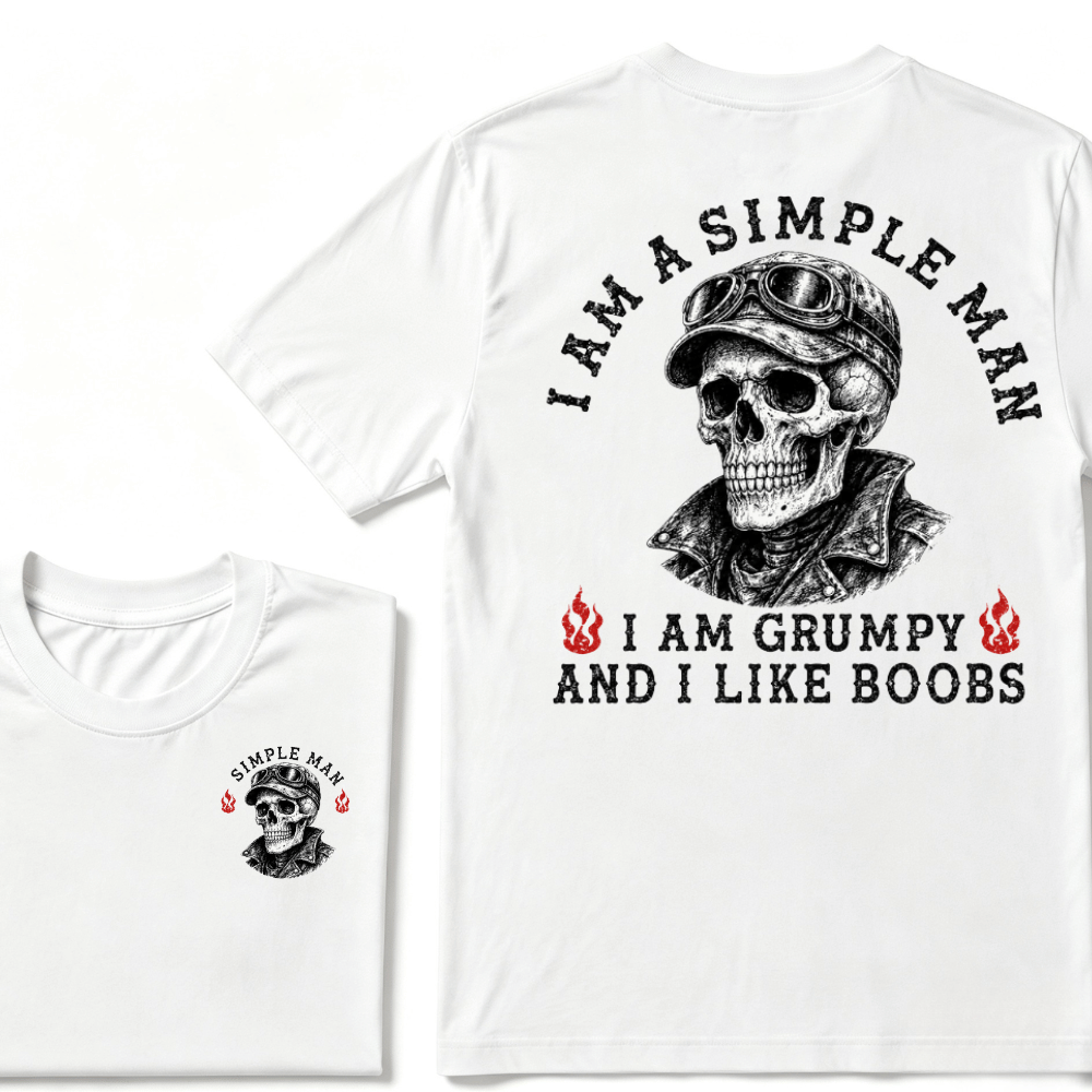 I'm A Simple Man I Am Grumpy And I Like Boobs T-shirt