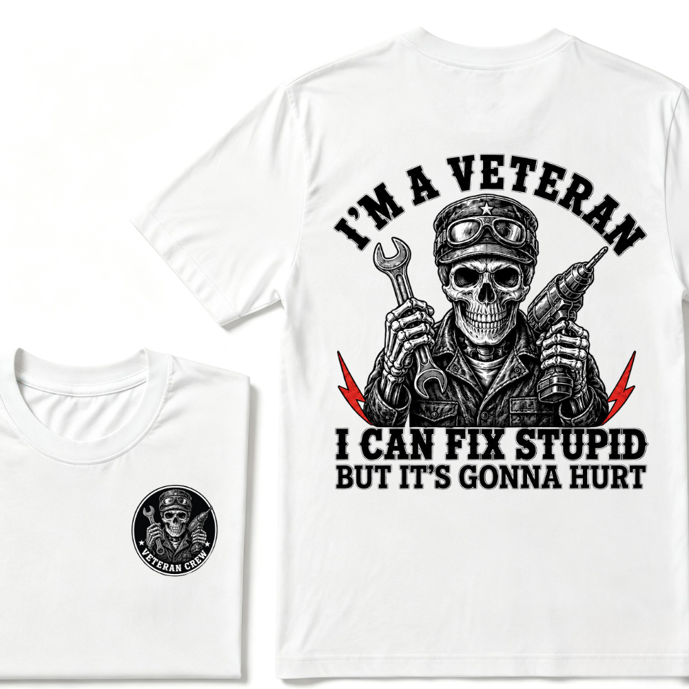 I'm A Veteran I Can Fix Stupid But It's Gonna Hurt T-Shirt